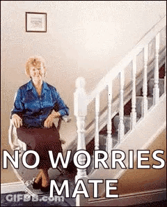 An Elderly Woman Is Sitting On A Stair Lift With The Words `` No Worries Mate '' . GIF