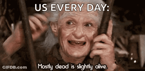 An Elderly Woman Is Smiling With The Words Us Every Day : Mostly Dead Is Slightly Alive GIF