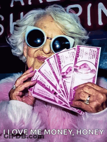 An Elderly Woman Wearing Sunglasses Is Holding A Stack Of Money With The Words I Love Me Money Honey Below Her GIF