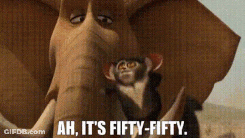 An Elephant Holding A Monkey With The Words " Ah It 'S Fifty-Fifty " On The Bottom GIF