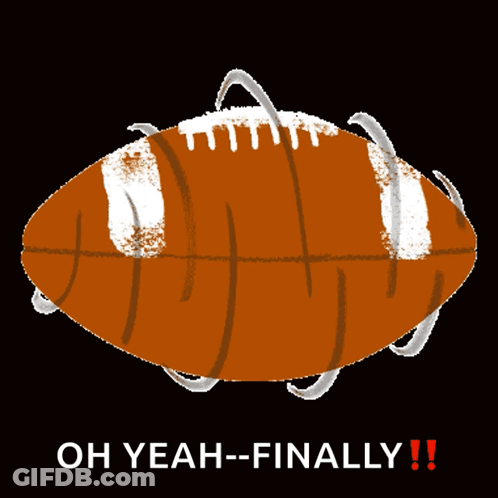 An Illustration Of A Football With The Words Oh Yeah-Finally GIF