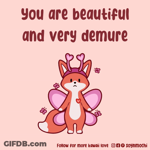 An Illustration Of A Fox With Butterfly Wings And The Words " You Are Beautiful And Very Demure " Below It GIF