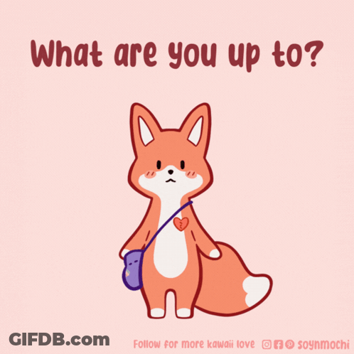 An Illustration Of A Fox With The Words What Are You Up To Written Above It GIF
