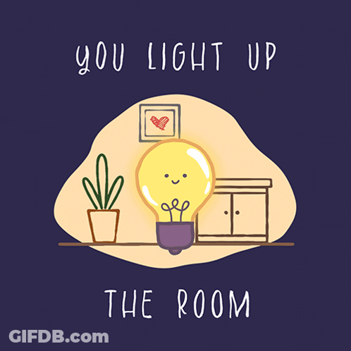 An Illustration Of A Light Bulb With A Face And The Words You Light Up The Room Below It GIF