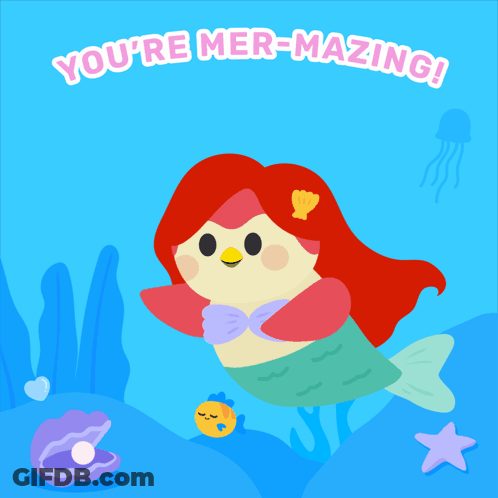 An Illustration Of A Mermaid With The Words " You 'Re Mer-Mazing " Above Her GIF