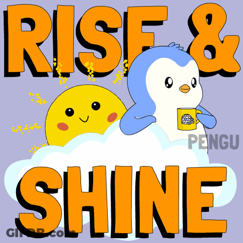An Illustration Of A Penguin Holding A Cup With The Words Rise And Shine Below It GIF