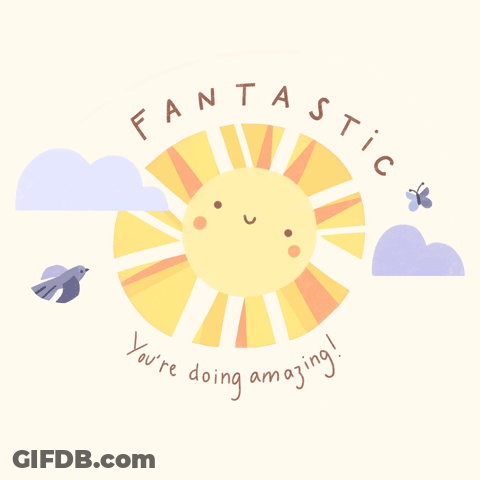 An Illustration Of A Sun With The Words Fantastic You 'Re Doing Amazing Written Around It GIF
