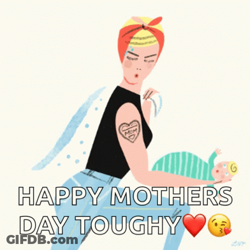 An Illustration Of A Woman Holding A Baby With The Words " Happy Mothers Day Toughy " Below Her GIF
