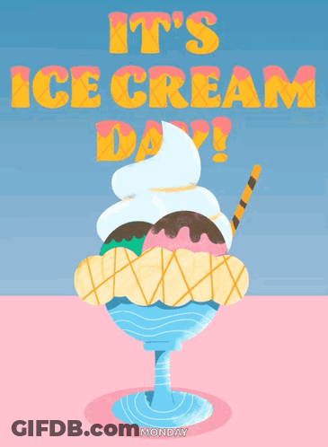 An Illustration Of An Ice Cream Sundae With The Words It 'S Ice Cream Day GIF