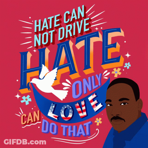 An Illustration Of Martin Luther King Jr. With The Words Hate Can Not Drive Hate Only Can Do That GIF