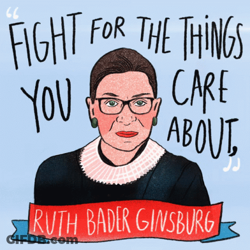 An Illustration Of Ruth Bader Ginsburg With The Words Fight For The Things You Care About Below Her GIF