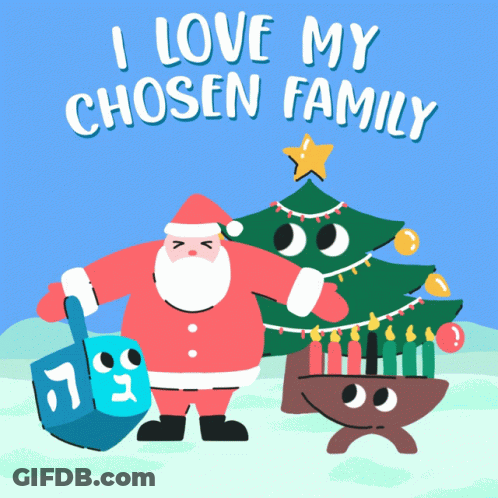 An Illustration Of Santa Claus A Menorah And A Christmas Tree With The Words I Love My Chosen Family GIF