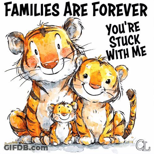 An Illustration Of Two Tigers With The Caption Families Are Forever GIF
