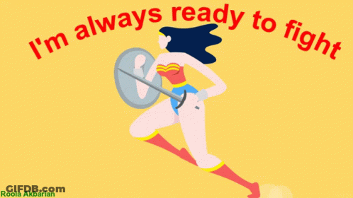 An Illustration Of Wonder Woman With The Words " I 'M Always Ready To Fight " Above Her GIF