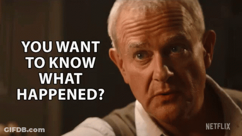 An Older Man Is Asking If He Wants To Know What Happened GIF