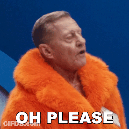 An Older Man Wearing An Orange Fur Coat Says Oh Please GIF