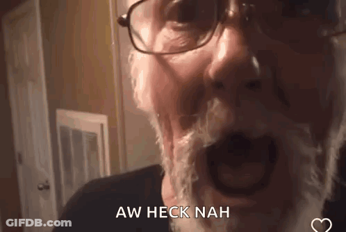 An Older Man With Glasses And A Beard Is Making A Funny Face And Saying Aw Heck Nah . GIF