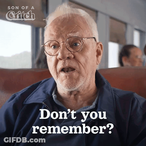 An Older Man With Glasses Says " Do N't You Remember ? " GIF