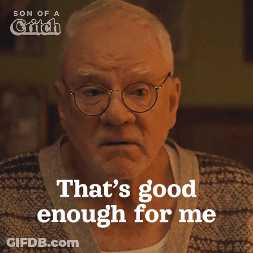 An Older Man With Glasses Says " That 'S Good Enough For Me " GIF