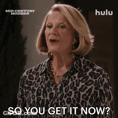 An Older Woman Says So You Get It Now GIF