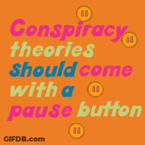 An Orange Background With Buttons And The Words Conspiracy Theories Should Come With A Pause Button GIF