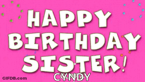 An Orange Background With The Words Happy Birthday Sister Cyndy In White Letters GIF