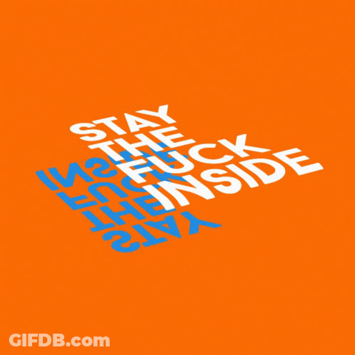 An Orange Background With The Words Inside Stay The Fuck Inside Written In Blue GIF