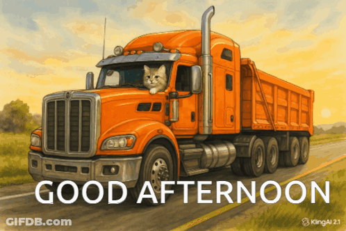 An Orange Dump Truck With A Cat In The Driver 'S Seat And The Words Good Afternoon On The Bottom GIF