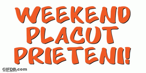 An Orange Sign That Says Weekend Placut Prieteni GIF