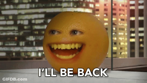 An Orange With A Smiley Face And The Words I 'Ll Be Back Below It GIF