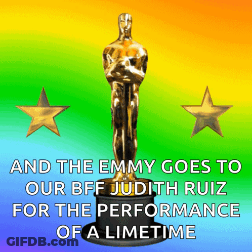 An Oscar Statue With The Words " And The Emmy Goes To Our Bff Judith Ruiz For The Performance Of A Lifetime " On It GIF