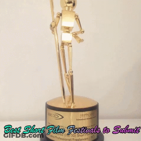 An Oscar Statue With The Words Best Short Film Festivals To Submit Written Below It GIF
