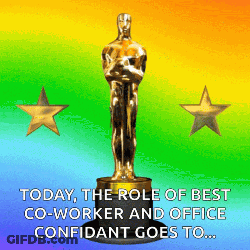 An Oscar Statue With The Words Today The Role Of Best Co-Worker And Office Confidant Goes To GIF