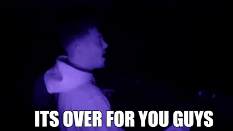 And Its Gone Its Over For You Guys GIF