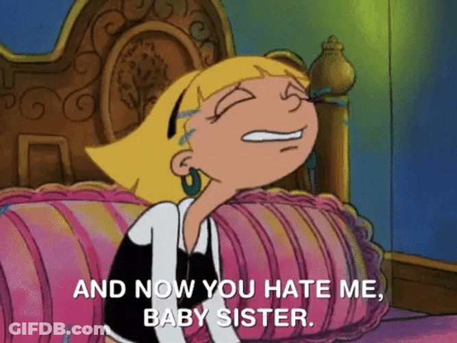 And Now You Hate Me Baby Sister GIF