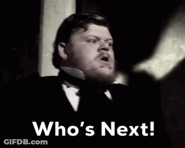 And Who's Next GIF