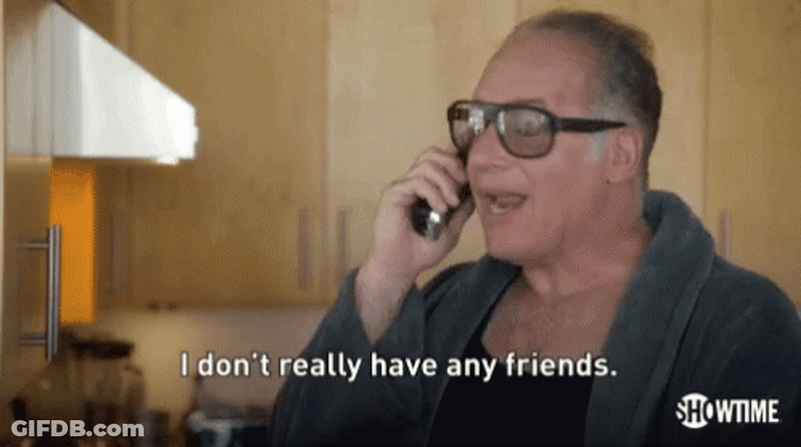 Andrew Dice Clay I Don't Have Friends GIF
