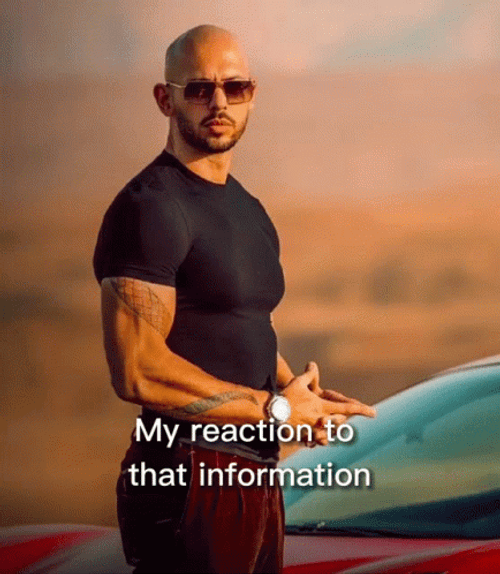 Andrew Tate My Reaction To That Information GIF