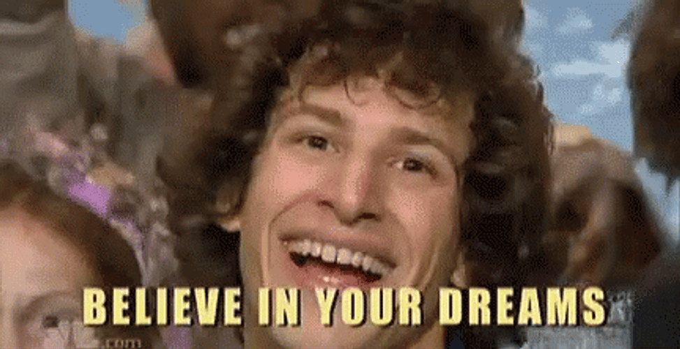 Andy Samberg Believe In Your Dreams GIF