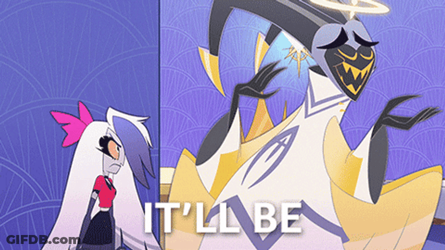 Angel Dust It'll Be Fine GIF