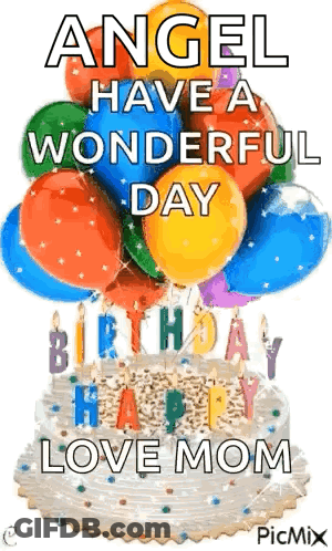 Angel Have A Wonderful Day Happy Love Mom Birthday Cake With Balloons GIF