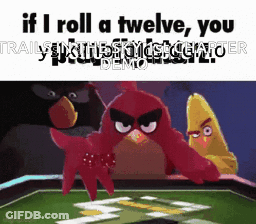 Angry Birds Playing A Game Of Cards With The Caption If I Roll A Twelve GIF