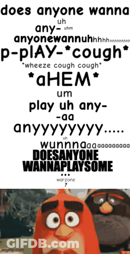 Angry Birds Poster Saying Does Anyone Wanna Play Some GIF