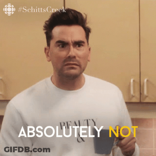 Angry David Rose Schitts Creek Absolutely Not GIF