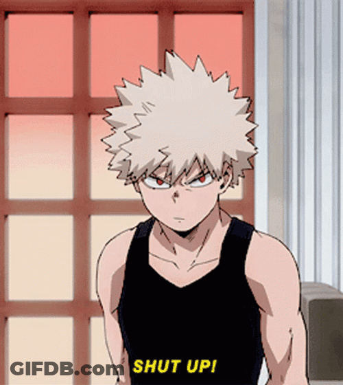 Angry Katsuki Bakugo Shut Up GIF