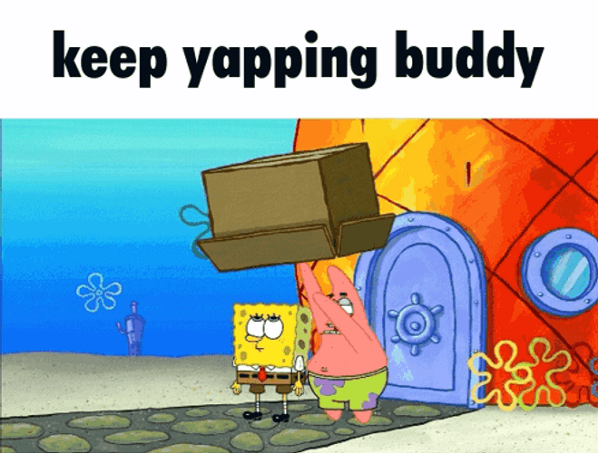 Angry Squidward Keep Yapping Buddy GIF