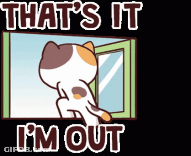 Animated Cat That's It I'm Out GIF