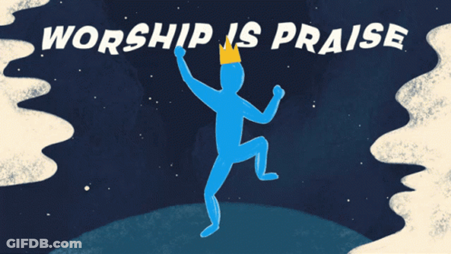 Animated Man Worship Is Praise GIF
