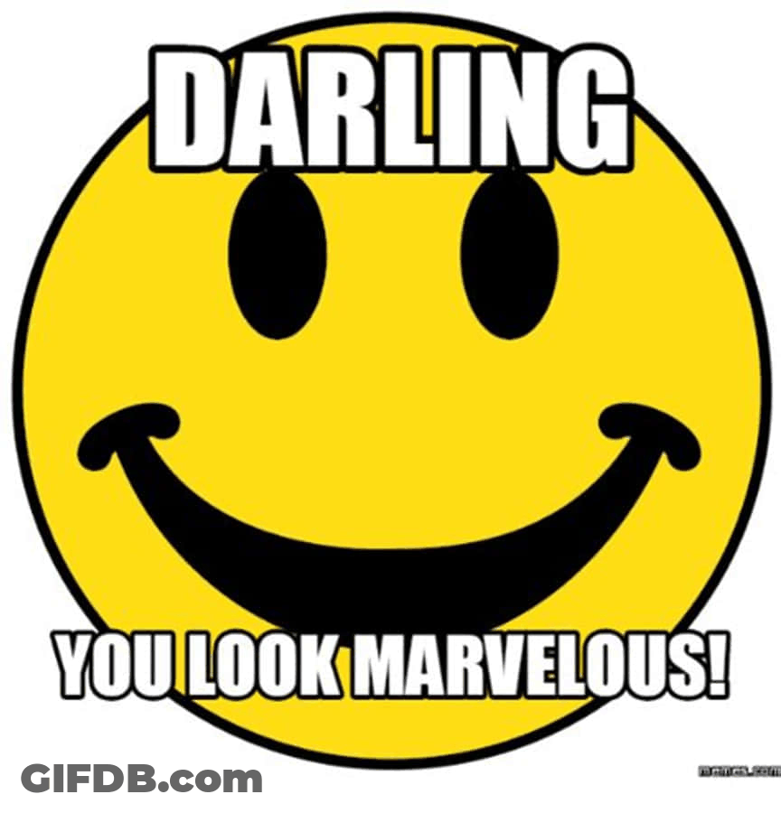Animated Smiley Face Darling You Look Marvelous GIF