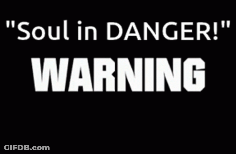 Animated Text Warning Soul In Danger GIF